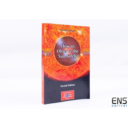 How to Observe the Sun Safely (The Patrick Moore Practical Astronomy Series)